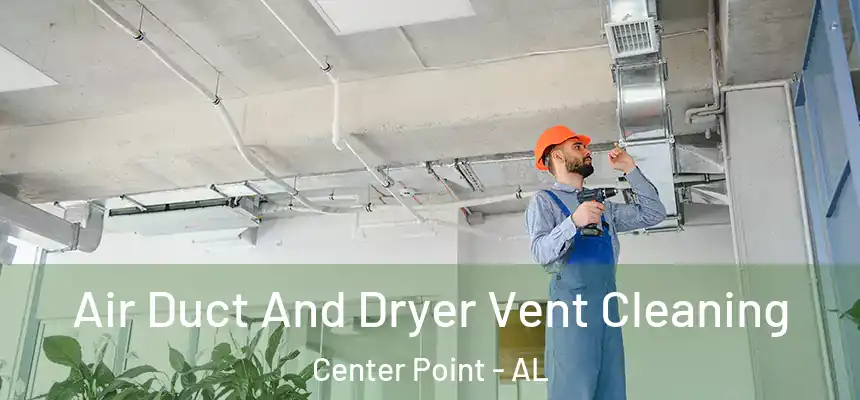  Air Duct And Dryer Vent Cleaning Center Point - AL