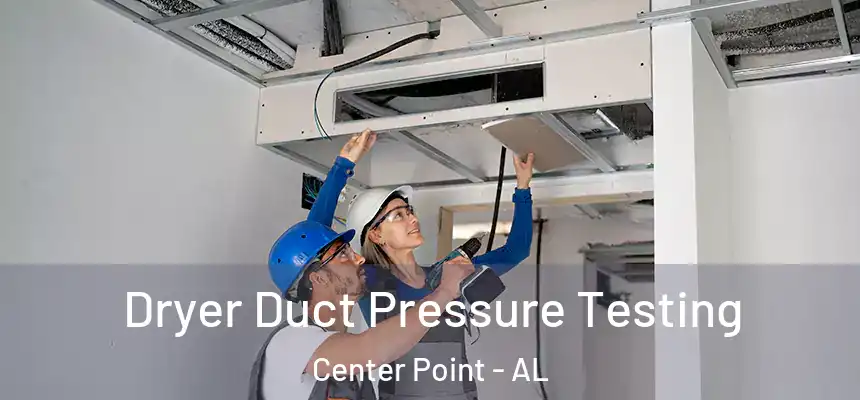  Dryer Duct Pressure Testing Center Point - AL