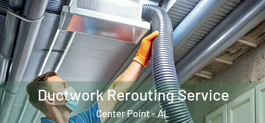  Ductwork Rerouting Service Center Point - AL