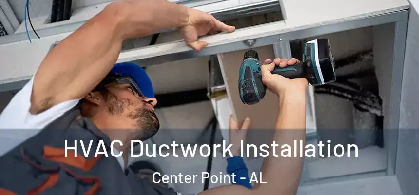  HVAC Ductwork Installation Center Point - AL